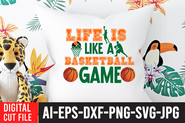 Life is Like a Basketball Game SVG Cut File SVG BlackCatsMedia 