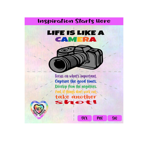 Life Is Like A Camera | Focus | Capture | Develop | Take Another Shot | Transparent PNG, SVG, DXF - Silhouette, Cricut, ScanNCut SVG Aint That Sweet 