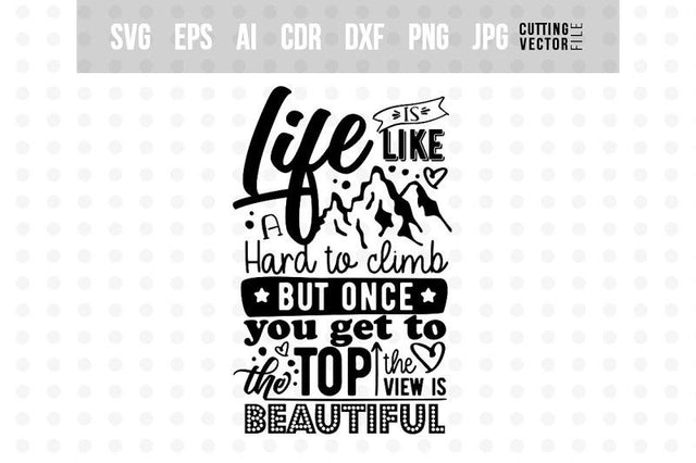 Life is like a mountain SVG SVG VectorSVGdesign 