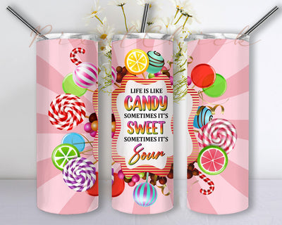 Life Is Like Candy Sublimation PNG 20 oz Tumbler Design, Sometimes It's Sweet 20 oz Skinny Tumbler, Candy Sublimation Sublimation PixelChick 