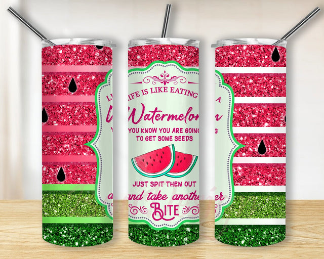 Life Is Like Eating A Watermelon Tumbler Design, Watermelon 20oz Skinny Tumbler, Watermelon Label Tumbler Png, Watermelon Glitter Tumbler Wrap, Instant Download Sublimation BouDesign 