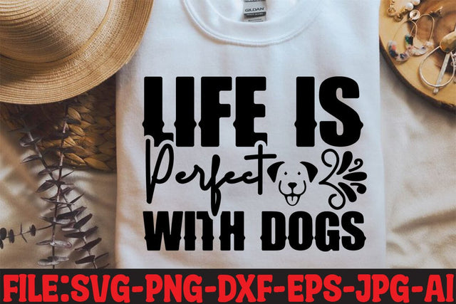 Life Is Perfect With Dogs SVG MStudio 