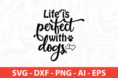 Life is perfect with dogs SVG SVG nirmal108roy 