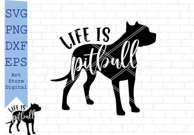 Life is Pitbull Svg, American Pitbull Svg SVG Artstoredigital 