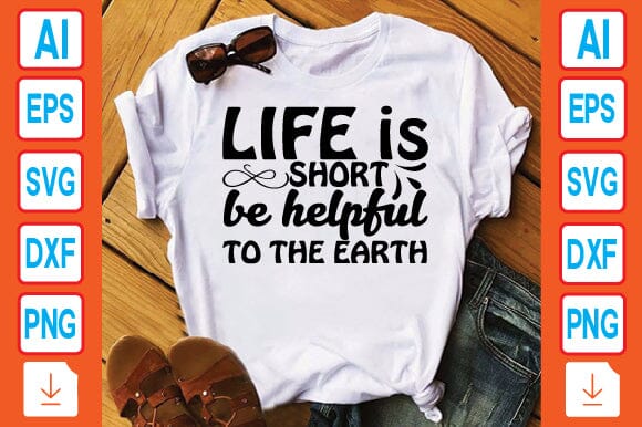 LIFE is SHORT BE HELPFUL to the EARTH SVG Craftlabsvg24 