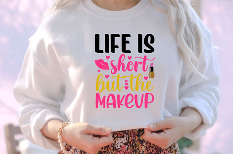 Life is short but the makeup SVG SVG DESIGNISTIC 