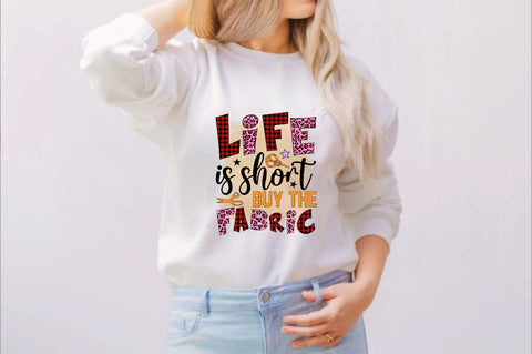 Life is Short Buy the Fabric Sublimation SVGArt 