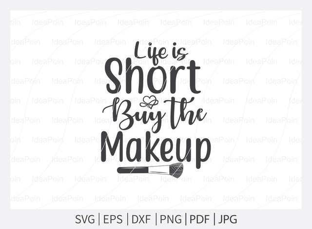 Life is Short Buy the Makeup Svg, Makeup SVG Bundle, Makeup Svg, Woman svg, women makeup svg, Funny makeup svg, Funny woman svg, Cut Files for Crafters SVG Dinvect 