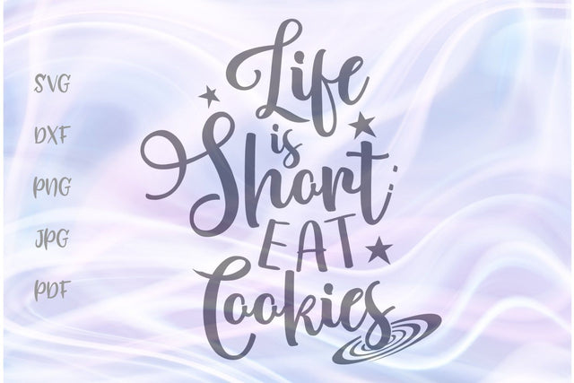Life is Short Eat Cookies SVG, PNG, DXF, PDF, JPG SVG Digitals by Hanna 