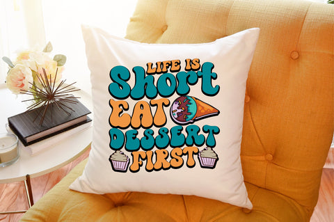 Life is Short. Eat Dessert First SVG designartist 
