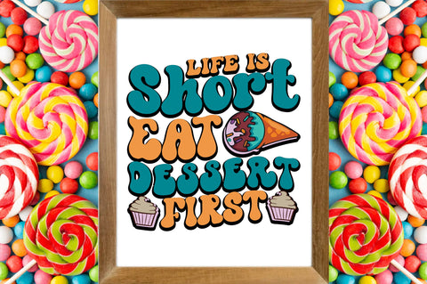Life is Short. Eat Dessert First SVG designartist 