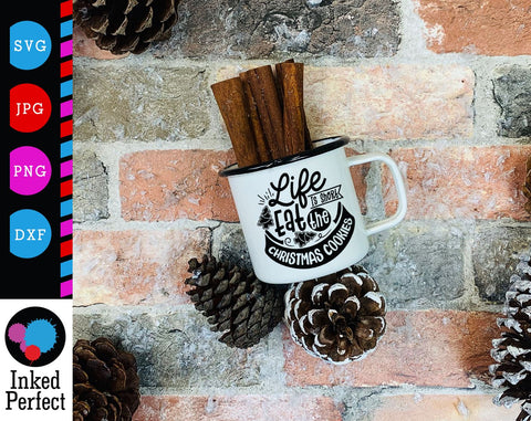 Life Is Short Eat The Christmas Cookie SVG Inked Perfect 
