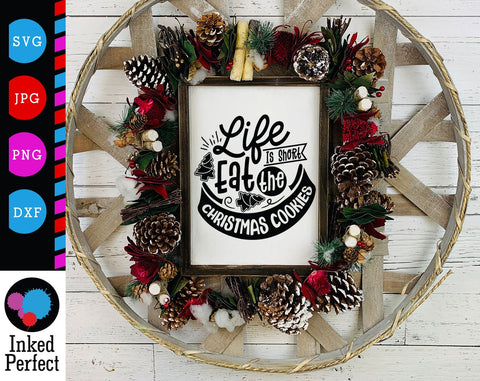 Life Is Short Eat The Christmas Cookie SVG Inked Perfect 