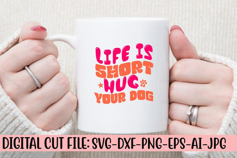 Life Is Short Hug Your Dog Retro SVG SVG Syaman 