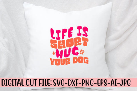 Life Is Short Hug Your Dog Retro SVG SVG Syaman 