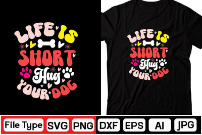 Life Is Short Hug Your Dog Retro SVG SVGs,Quotes and Sayings,Food & Drink,On Sale, Print & Cut SVG DesignPlante 503 