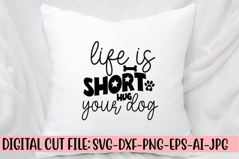 Life Is Short Hug Your Dog SVG Cut File SVG Syaman 