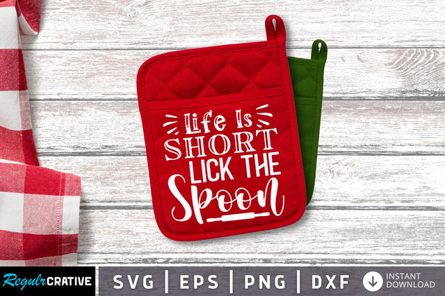 Life is short lick the spoon SVG Design SVG Regulrcrative 