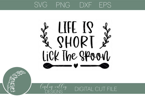 Life Is Short Lick The Spoon Svg-Funny Kitchen Quote Svg-Farmhouse Svg SVG Linden Valley Designs 