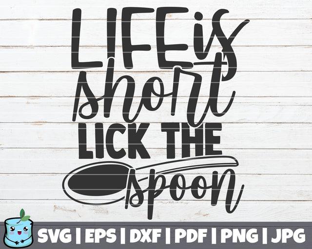 Life Is Short Lick The Spoon SVG MintyMarshmallows 