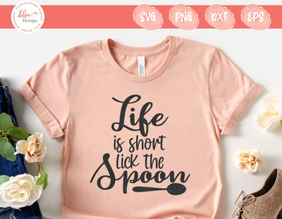 Life Is Short Lick The Spoon - SVG, PNG, DXF, EPS SVG Elsie Loves Design 