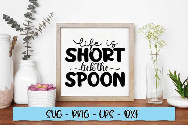 Life is short lick the spoon SVG SVG Shetara Begum 