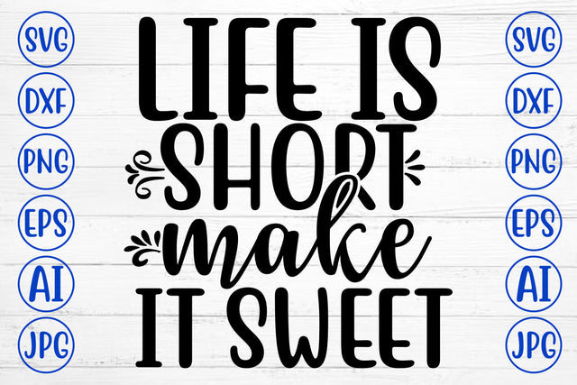 Life Is Short Make It Sweet SVG Cut File SVG Syaman 