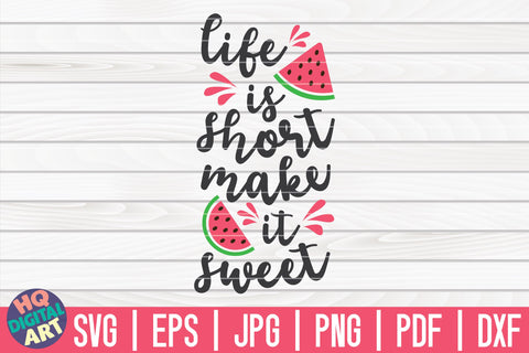 Life is short make it sweet SVG | Watermelon SVG SVG HQDigitalArt 