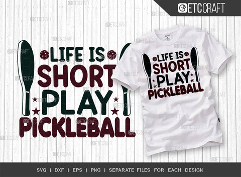 Life Is Short Play Pickleball SVG Bundle, Pickleball Svg, Sports Svg, Pickleball Game Svg, Pickleball Tshirt Design, Pickleball Quotes, ETC T00203 SVG ETC Craft 