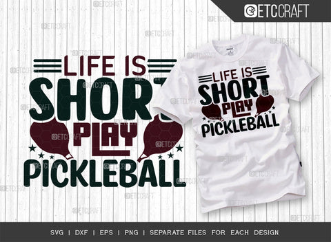 Life Is Short Play Pickleball SVG Bundle, Pickleball Svg, Sports Svg, Pickleball Game Svg, Pickleball Tshirt Design, Pickleball Quotes, ETC T00203 SVG ETC Craft 