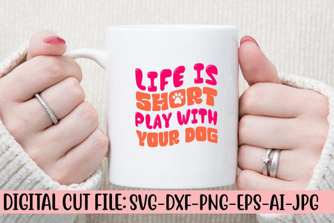 Life Is Short Play With Your Dog Retro SVG SVG Syaman 