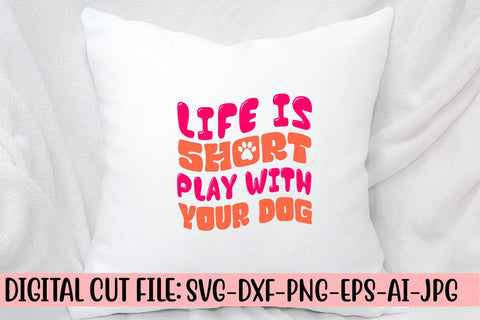 Life Is Short Play With Your Dog Retro SVG SVG Syaman 