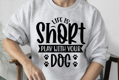 Life is Short Play with Your Dog SVG orpitasn 