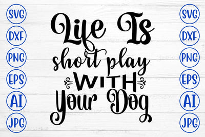 Life Is Short Play With Your Dog SVG SVG Syaman 