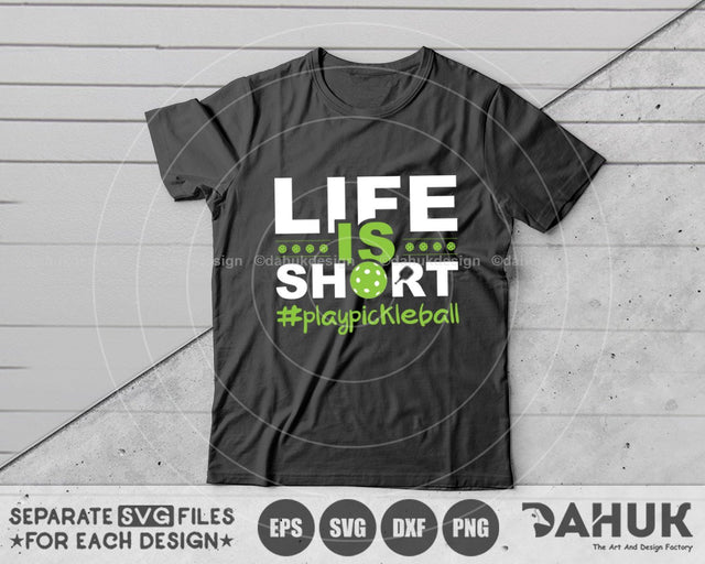Life is short playpickleball, pickleball design for craft and print, svg, eps, dxf, png SVG dahukdesign 