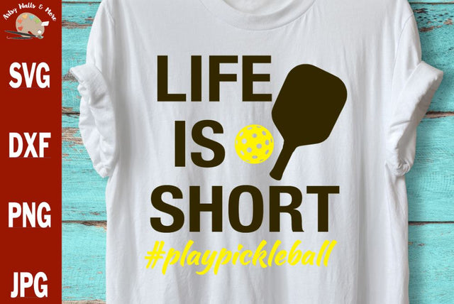 Life is short #playpickleball svg - Pickleball shirt svg dxf - Pickleball cut file SVG The Artsy Spot 
