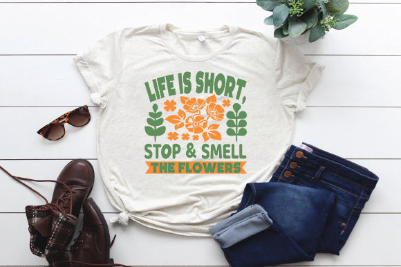 Life is short, stop & smell the flowers SVG thesvgfactory 