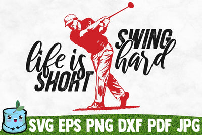 Life Is Short Swing Hard SVG MintyMarshmallows 