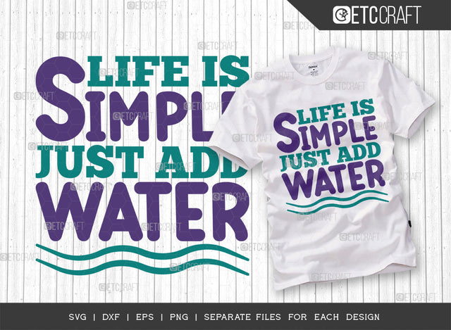 Life Is Simple Just Add Water SVG Cut File, Kayak Svg, Kayak Life Svg, Canoe Svg, Kayak Saying Svg, Lake Quotes, ETC T00292 SVG ETC Craft 