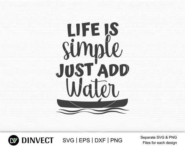 life is simple just add water svg file, Kayak SVG File, Kayaking SVG, Canoe Svg, Canoe Silhouette, Sport Outdoor SVG, Sport Outdoor SVG, Water Sports Svg, Boats Svg, Silhouette Came SVG Dinvect 