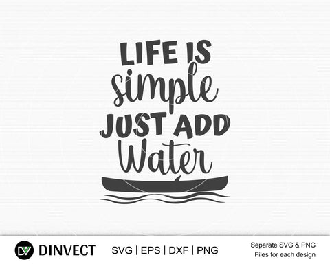 life is simple just add water svg file, Kayak SVG File, Kayaking SVG, Canoe Svg, Canoe Silhouette, Sport Outdoor SVG, Sport Outdoor SVG, Water Sports Svg, Boats Svg, Silhouette Came SVG Dinvect 