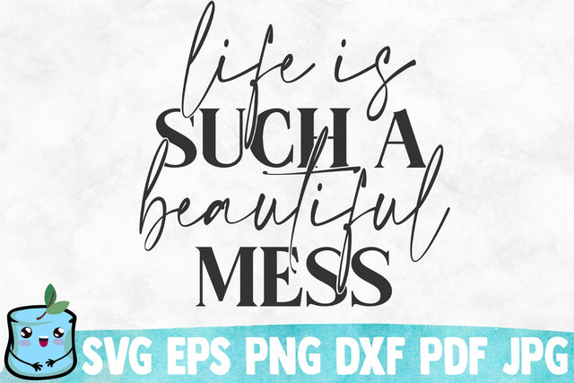 Life Is Such A Beautiful Mess SVG Cut File SVG MintyMarshmallows 