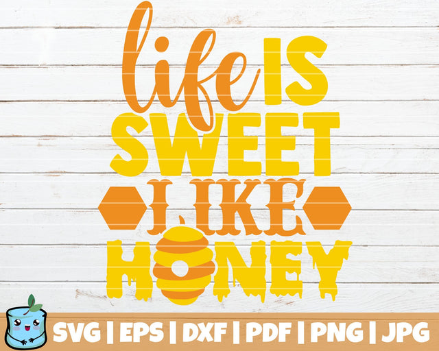 Life Is Sweet Like Honey SVG MintyMarshmallows 