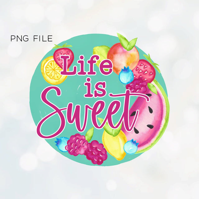 Life Is Sweet PNG Sublimation File Sublimation ShopGathered 