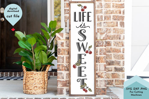 Life is Sweet - Vertical Porch Sign For Summer With Cherries SVG Cut File SVG Lettershapes 