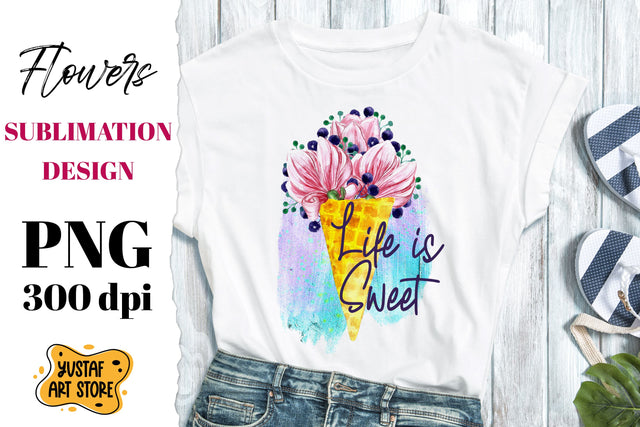 Life is Sweet. Watercolor flowers ice cream sublimation PNG Sublimation Yustaf Art Store 