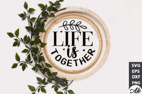 Life is together SVG SVG akazaddesign 