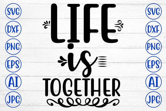 LIFE IS TOGETHER SVG SVG Syaman 