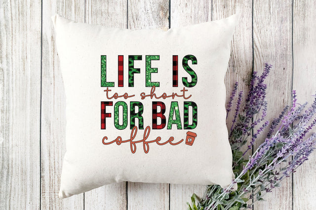 Life is too short for bad coffee sublimation Sublimation SVGista 