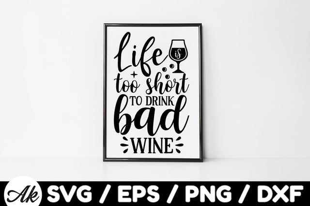 Life is too short to drink bad wine Bag SVG SVG akazaddesign 